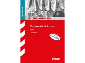 9783849033156 - STARK Schulaufgaben Gymnasium - Mathematik 6 Klasse - Carlo Vöst Kartoniert (TB)