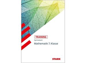 9783849042974 - Training   STARK Training Gymnasium - Mathematik 7 Klasse - Monika Muthsam Markus Fiederer Kartoniert (TB)