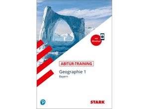 9783849046811 - STARK Abitur-Training - Geographie Band 1 - Bayern m 1 Buch m 1 Beilage - Bernd Raczkowsky Wilfried Büttner Hans Dimpfl Kartoniert (TB)