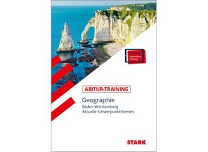 9783849049232 - STARK Abitur-Training - Geographie - Baden-Württemberg m 1 Buch m 1 Beilage Kartoniert (TB)