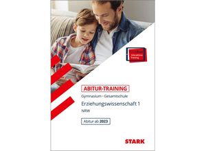 9783849052355 - STARK Abitur-Training - Erziehungswissenschaft Band 1 - NRW Zentralabitur ab 2023 m 1 Buch m 1 Beilage - Stephanie Kleinwegener Matthias Frohmann-Stadtlander