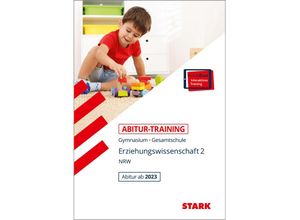 9783849052362 - Matthias Frohmann-Stadtlander - GEBRAUCHT STARK Abitur-Training - Erziehungswissenschaft Band 2 - NRW - ab 2023 (STARK-Verlag - Training) - Preis vom 24102023 050650 h