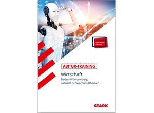 9783849053123 - STARK Abitur-Training - Wirtschaft - BaWü Schwerpunktthemen ab 2023 m 1 Buch m 1 Beilage - Joachim Traub Holger Nagel Kartoniert (TB)