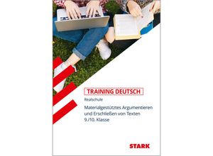 9783849056049 - Training   STARK Training Realschule - Deutsch Materialgestütztes Argumentieren und Erschließen von Texten 9 10 Klasse Kartoniert (TB)