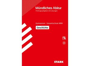 9783849056162 - STARK Mündliche Abiturprüfung NRW - Geschichte m 1 Buch m 1 Beilage Kartoniert (TB)