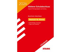 9783849057565 - Abschlussprüfungen   STARK Lösungen zu Original-Prüfungen und Training - Mittlerer Schulabschluss 2024 - Deutsch - NRW Kartoniert (TB)