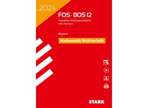 9783849058531 - STARK Abiturprüfung FOS BOS Bayern 2024 - Mathematik Nichttechnik 12 Klasse m 1 Buch m 1 Beilage Kartoniert (TB)