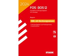 9783849058579 - STARK Abiturprüfung FOS BOS Bayern 2024 - Betriebswirtschaftslehre mit Rechnungswesen 12 Klasse m 1 Buch m 1 Beilag Kartoniert (TB)