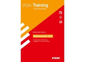 9783849058708 - STARK Training Abschlussprüfung Realschule 2024 - Mathematik II III - Bayern m 1 Buch m 1 Beilage Kartoniert (TB)