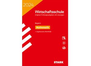 9783849058838 - STARK Original-Prüfungen Wirtschaftsschule 2024 - Mathematik - Bayern m 1 Buch m 1 Beilage Kartoniert (TB)