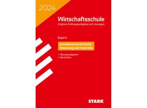 9783849058869 - Abschlussprüfungen   STARK Original-Prüfungen Wirtschaftsschule 2024 - Betriebswirtschaftliche Steuerung und Kontrolle - Bayern Kartoniert (TB)