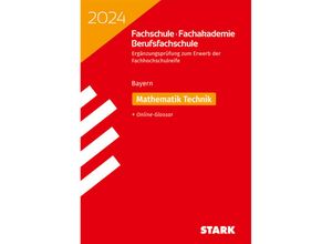 9783849058876 - Abitur-Prüfungen   STARK Ergänzungsprüfung Fachschule  Fachakademie Berufsfachschule 2024 - Mathematik (Technik)- Bayern Kartoniert (TB)