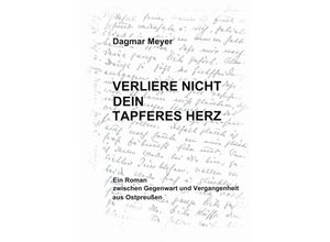 9783849117269 - Verliere nicht dein tapferes Herz - Dagmar Meyer Kartoniert (TB)