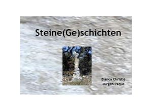 9783849117849 - Steine(Ge)schichten - Bianca Christie Kartoniert (TB)