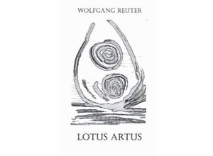 9783849118440 - Lotus Artus - Wolfgang Reuter Kartoniert (TB)