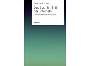 9783849119508 - Das Buch im Griff des Internets - Gunnar Schanno Kartoniert (TB)