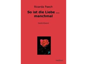 9783849120634 - So ist die Liebe  manchmal - Ricarda Paech Kartoniert (TB)