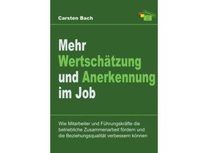 9783849122881 - Mehr Wertschätzung und Anerkennung im Job - Carsten Bach Kartoniert (TB)