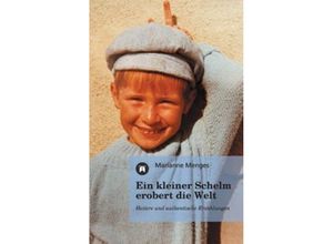 9783849165024 - Ein kleiner Schelm erobert die Welt - Marianne Menges Kartoniert (TB)