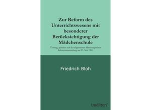 9783849501716 - Zur Reform des Unterrichtswesens mit besonderer Berücksichtigung der Mädchenschule - Friedrich Bloh Kartoniert (TB)