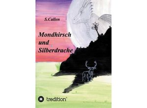 9783849502133 - Mondhirsch und Silberdrache - S Callen Kartoniert (TB)