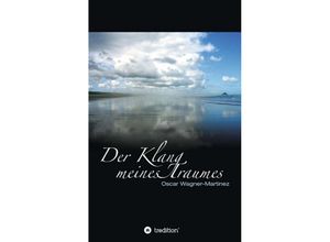 9783849503062 - Der Klang meines Traumes - Oscar Wagner-Martinez Kartoniert (TB)