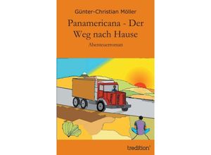 9783849503093 - Panamericana - Der Weg nach Hause - Günter-Christian Möller Kartoniert (TB)