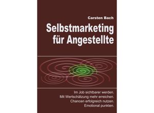 9783849524586 - Selbstmarketing für Angestellte - Carsten Bach Kartoniert (TB)