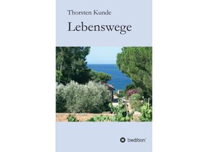 9783849524753 - Lebenswege - Thorsten Kunde Kartoniert (TB)