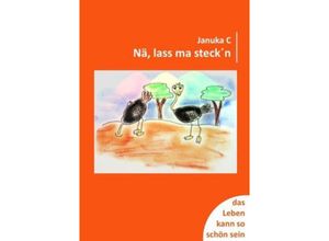 9783849544379 - Nä lass ma steck n - Januka C Kartoniert (TB)