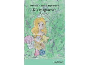 9783849544782 - Die magischen Steine - Melissa Victoria Heumann Kartoniert (TB)