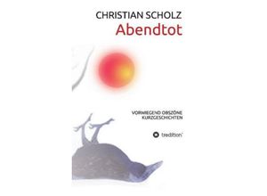 9783849544881 - ABENDTOT - Christian Scholz Kartoniert (TB)