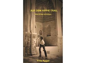 9783849549572 - Auf dem Hippie-Trail - Fritz Appel Kartoniert (TB)