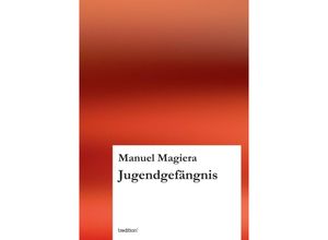 9783849549640 - Jugendgefängnis - Manuel Magiera Kartoniert (TB)