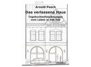 9783849550455 - Das verlassene Haus - Arnold Pesch Kartoniert (TB)