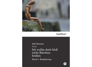 9783849550516 - Ich wollte doch bloß nicht Bärchen heißen - Ralf Ahmann Kartoniert (TB)