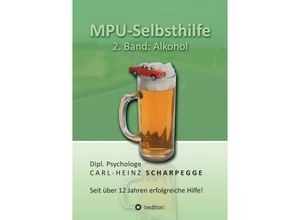 9783849551193 - MPU-Selbsthilfe Alkohol - Carl-Heinz Scharpegge Kartoniert (TB)