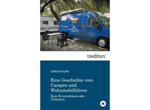 9783849551315 - Eine Geschichte vom Campen und Wohnmobilfahren - Ulrike Schulte Kartoniert (TB)