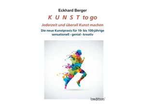 9783849567224 - K U N S T to go - Eckhard Berger Kartoniert (TB)