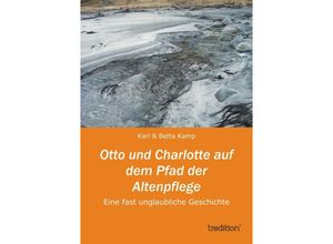 9783849568238 - Otto und Charlotte auf dem Pfad der Altenpflege - Karl Kamp Betta Kamp Kartoniert (TB)