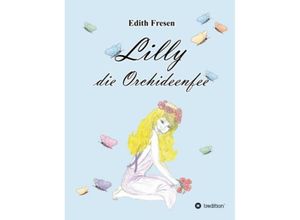 9783849568603 - Lilly die Orchideenfee - Edith Fresen Kartoniert (TB)