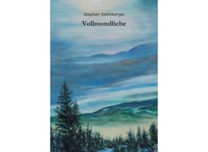 9783849570712 - Vollmondliebe - Stephan Stellnberger Kartoniert (TB)