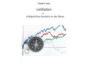 9783849571276 - Leitfaden für erfolgreiches Handeln an der Börse - Hubert Joas Kartoniert (TB)