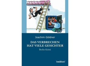 9783849571962 - Das Verbrechen hat viele Gesichter - Joachim Göldner Kartoniert (TB)