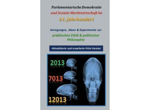 9783849572747 - Parlamentarische Demokratie und Soziale Marktwirtschaft im 21 Jahrhundert - Bernhard W Trinczek Kartoniert (TB)