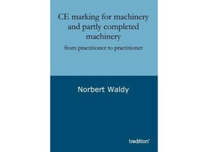 9783849572921 - CE marking for machinery and partly completed machinery - Norbert Waldy Kartoniert (TB)