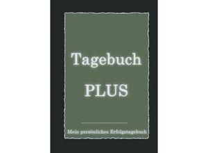 9783849573010 - Tagebuch PLUS - Mein persönliches Erfolgstagebuch mit Leitfragen zum Selbstcoaching - Alexander Brinkenberger Kartoniert (TB)