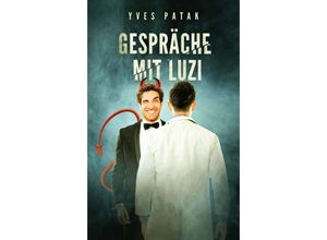 9783849573423 - Gespräche mit Luzi - Yves Patak Kartoniert (TB)