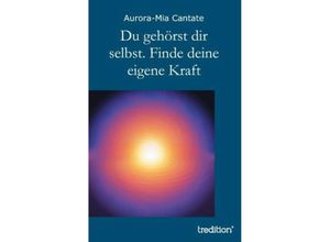 9783849574956 - Du gehörst dir selbst Finde deine eigene Kraft - Aurora-Mia Cantate Kartoniert (TB)