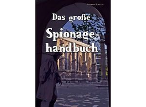 9783849575106 - Das große Spionagehandbuch - Andreas Schulze Kartoniert (TB)